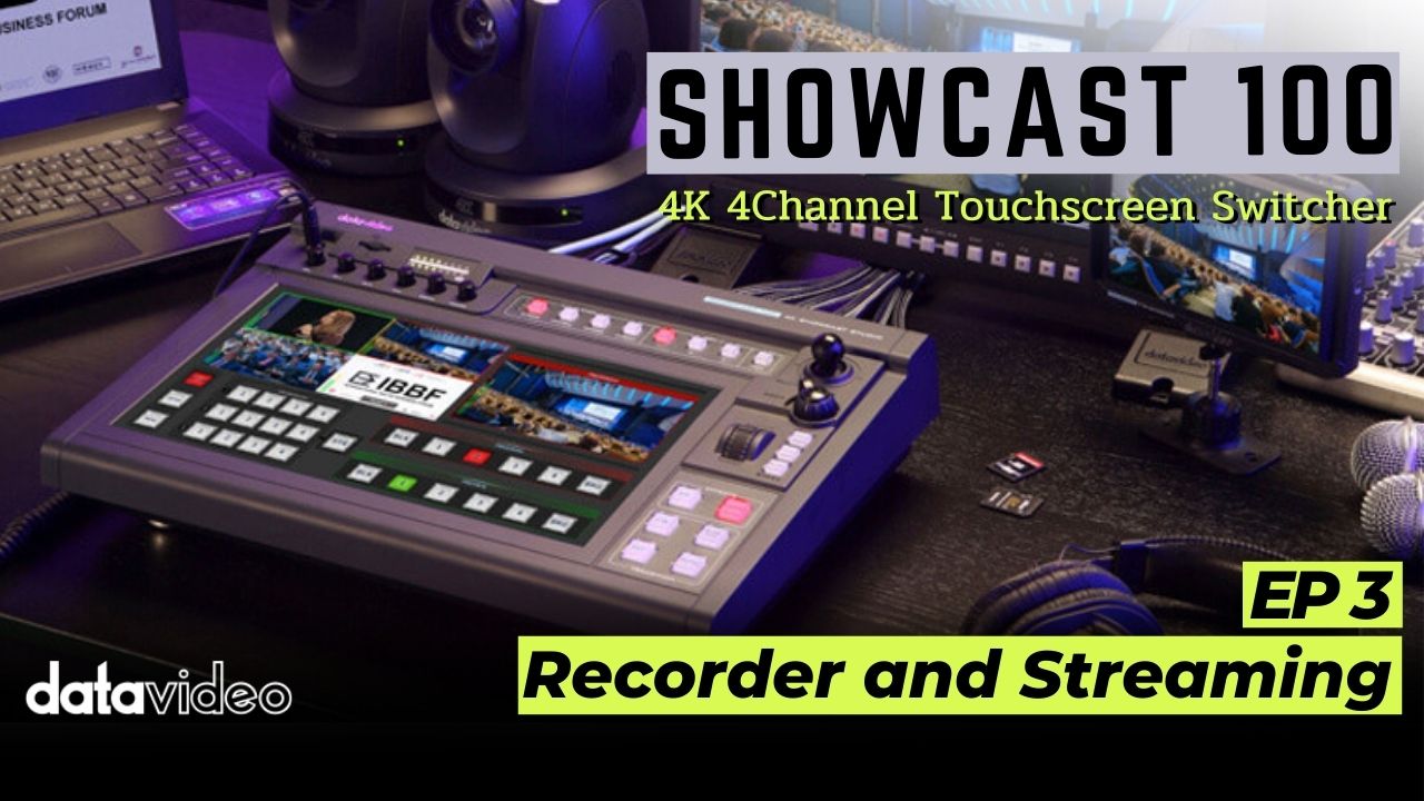 EP 3 : Recorder and Streaming | Showcast 100 4K All-in-one 4CH Touchscreen Switcher